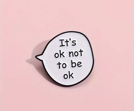It’s ok not to be ok, pin